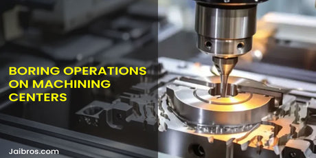 Boring Operations on Machining Centers