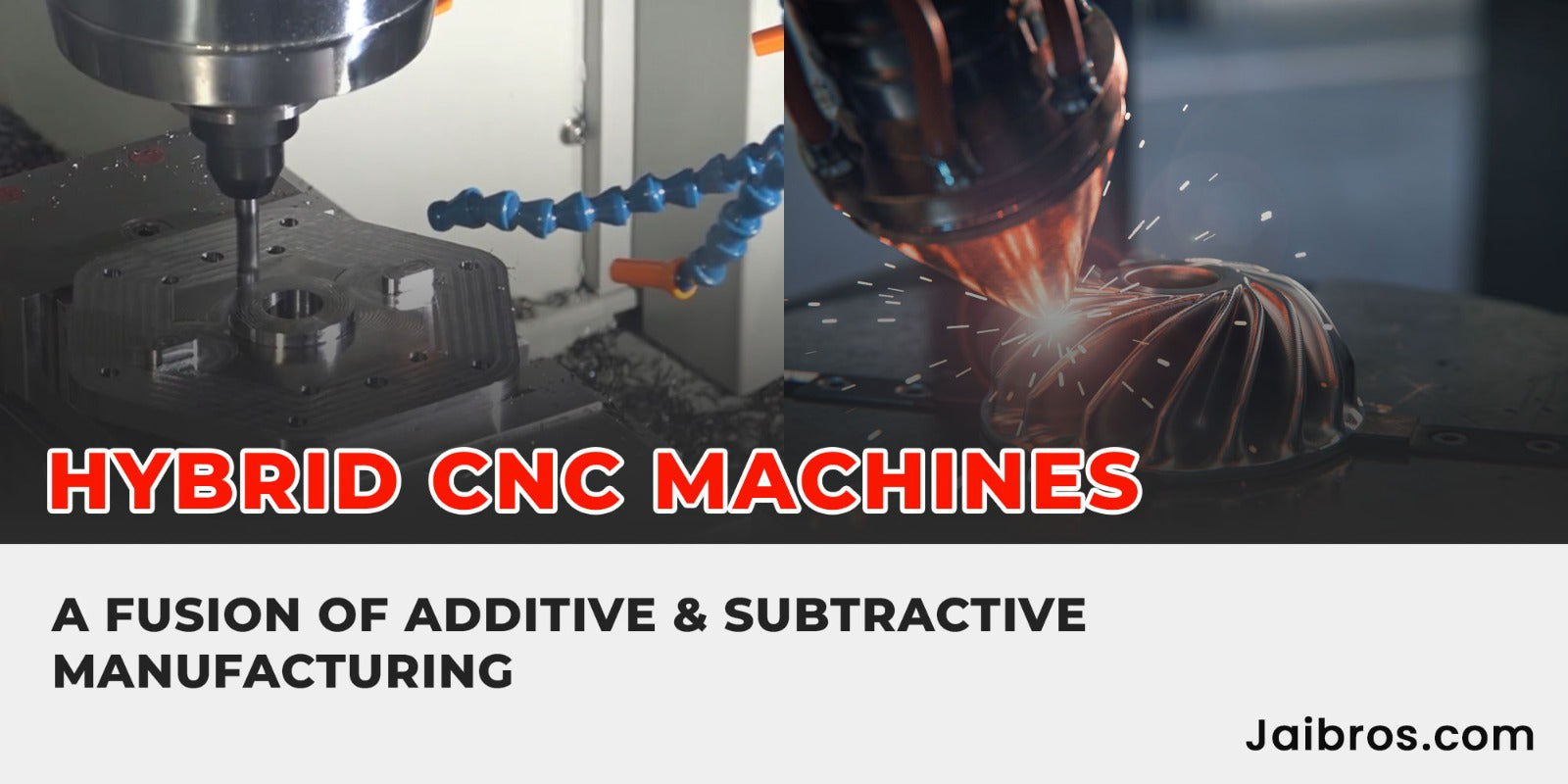 Hybrid CNC Machines: Revolutionizing Manufacturing from Design to Production