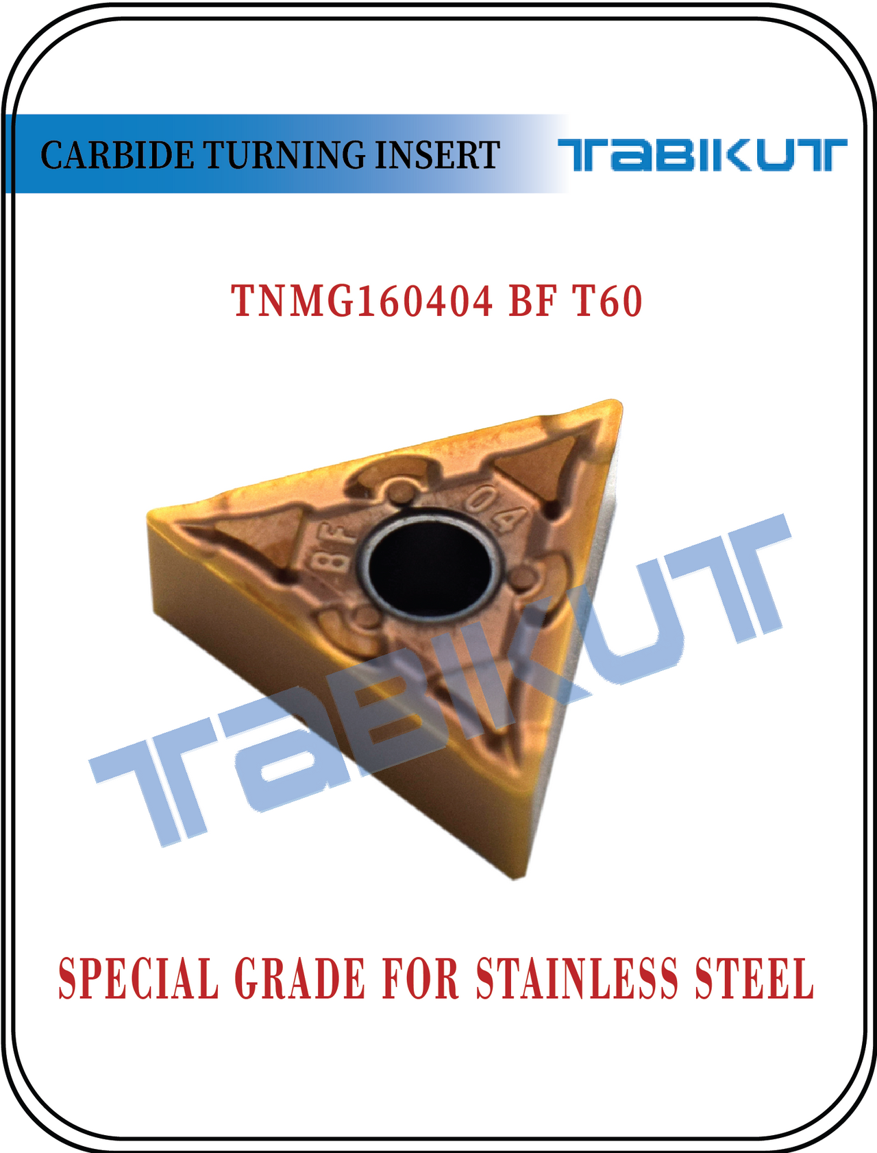 TNMG1604/04/08/12 BF T60 insert